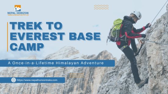 Trek to Everest Base Camp: A Once-in-a-Lifetime Himalayan Adventure